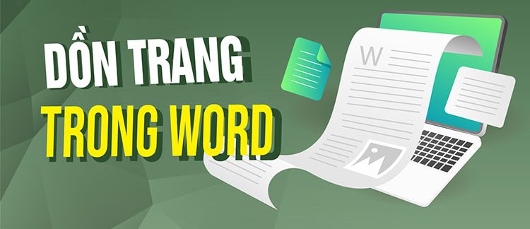 Cách dồn trang trong Word 2007, 2010, 2013, 2016, 2019, 2021, 2023 đơn giản nhất