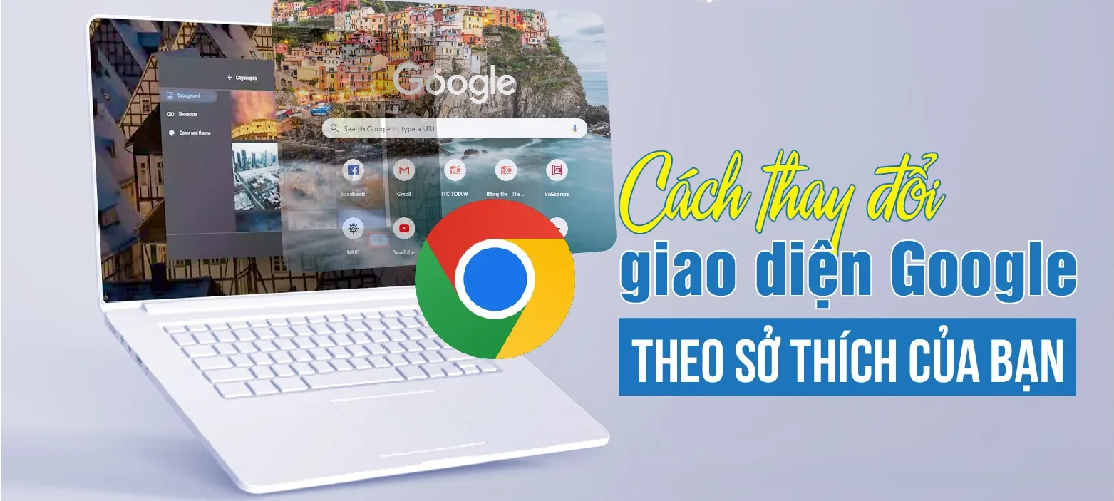 Cách thay đổi giao diện Google Chrome, Gmail trên máy tính đơn giản nhất