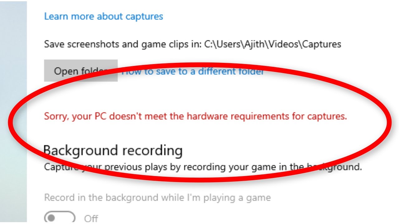 Cách khắc phục lỗi “Sorry, your PC doesn’t meet the hardware requirements for captures” khi sử dụng Game Bar trong Windows 10, Windows 11