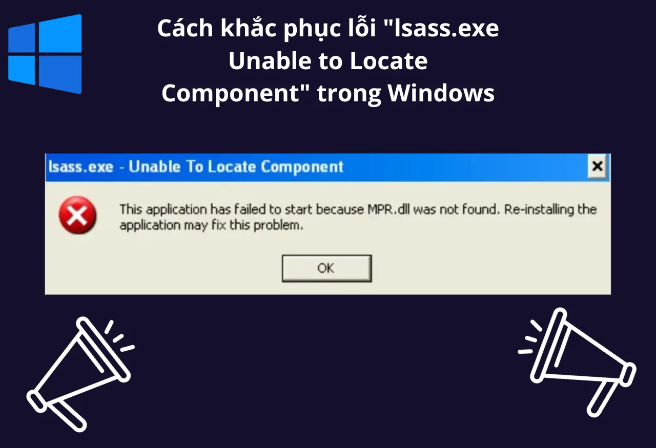 Cách khắc phục lỗi “lsass.exe Unable to Locate Component” trong Windows